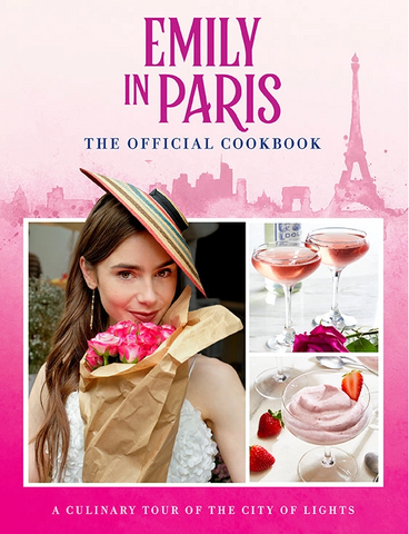 Book - Emily in Paris: the Official Cookbook