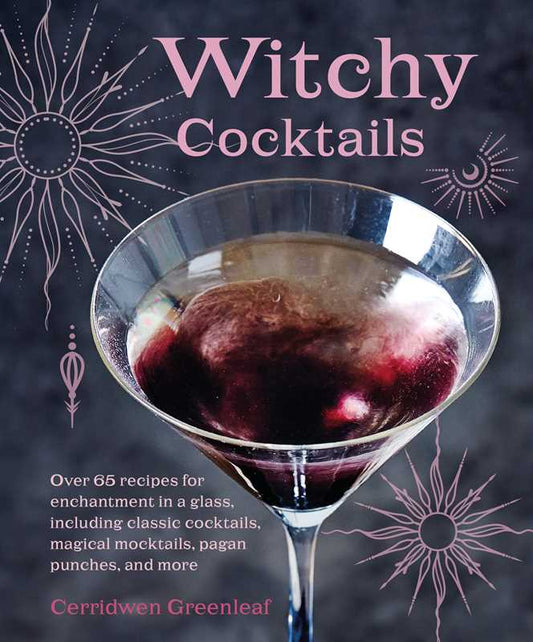 Book - Witchy Cocktails by Cerridwen Greenleaf